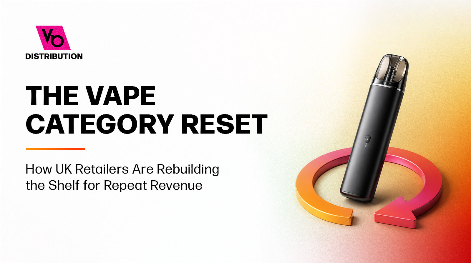 The Vape Category Reset: How UK Retailers Are Rebuilding the Shelf for Repeat Revenue