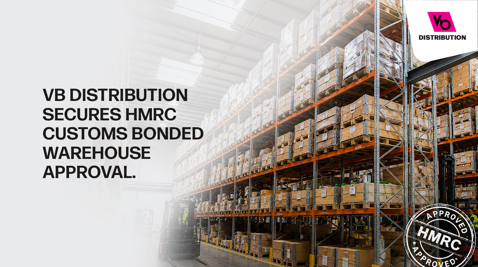 VB Distribution Secures HMRC Customs Bonded Warehouse Approval