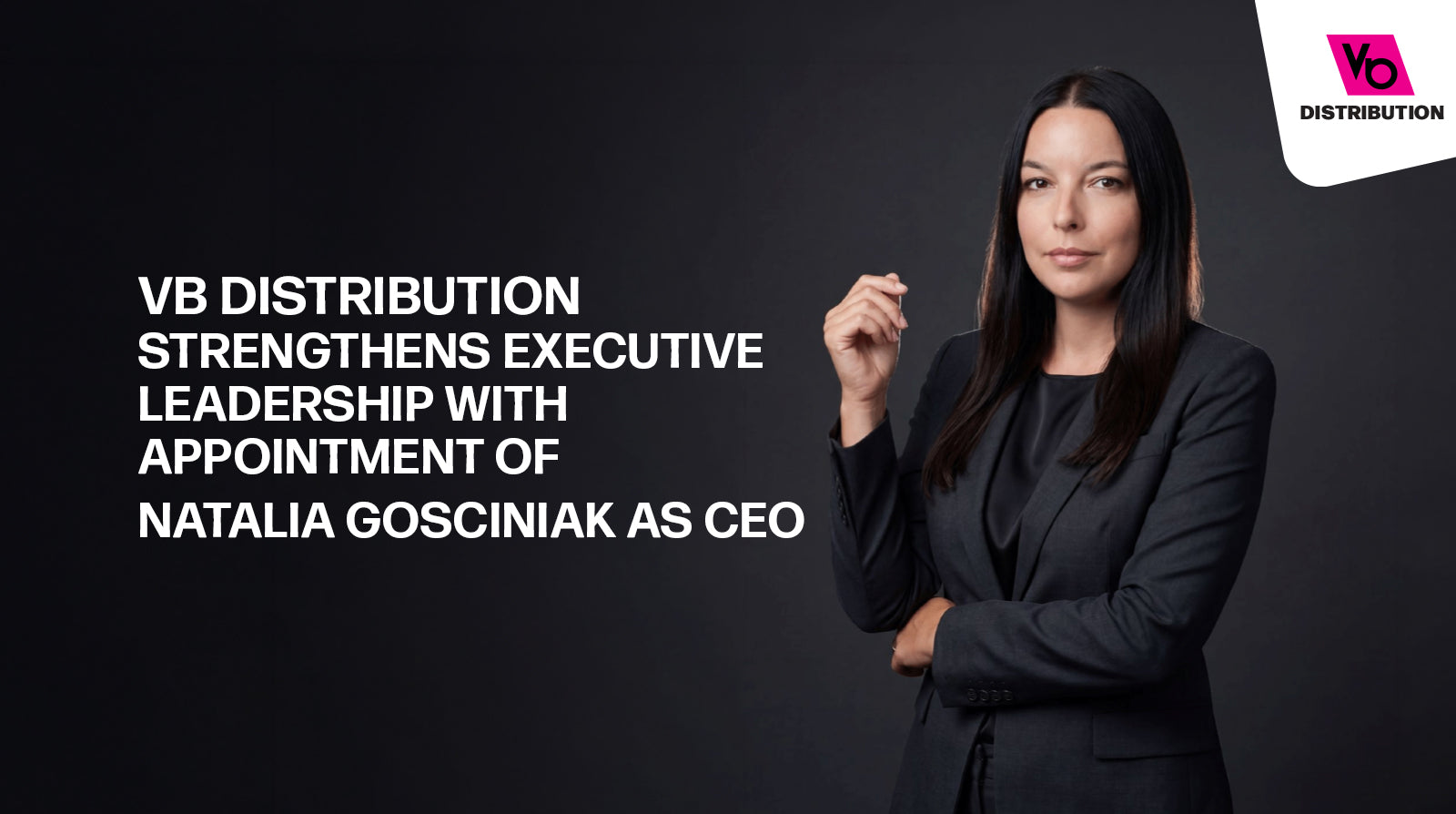 VB Distribution Strengthens Executive Leadership with Appointment of Natalia Gosciniak as CEO