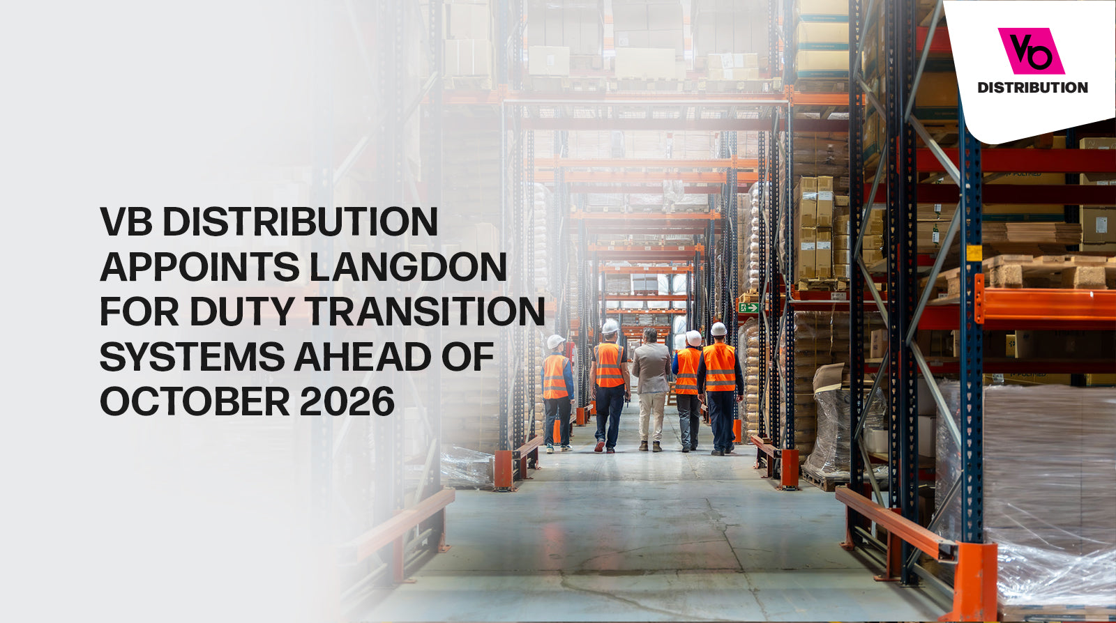 VB Distribution appoints Langdon for duty transition systems ahead of October 2026